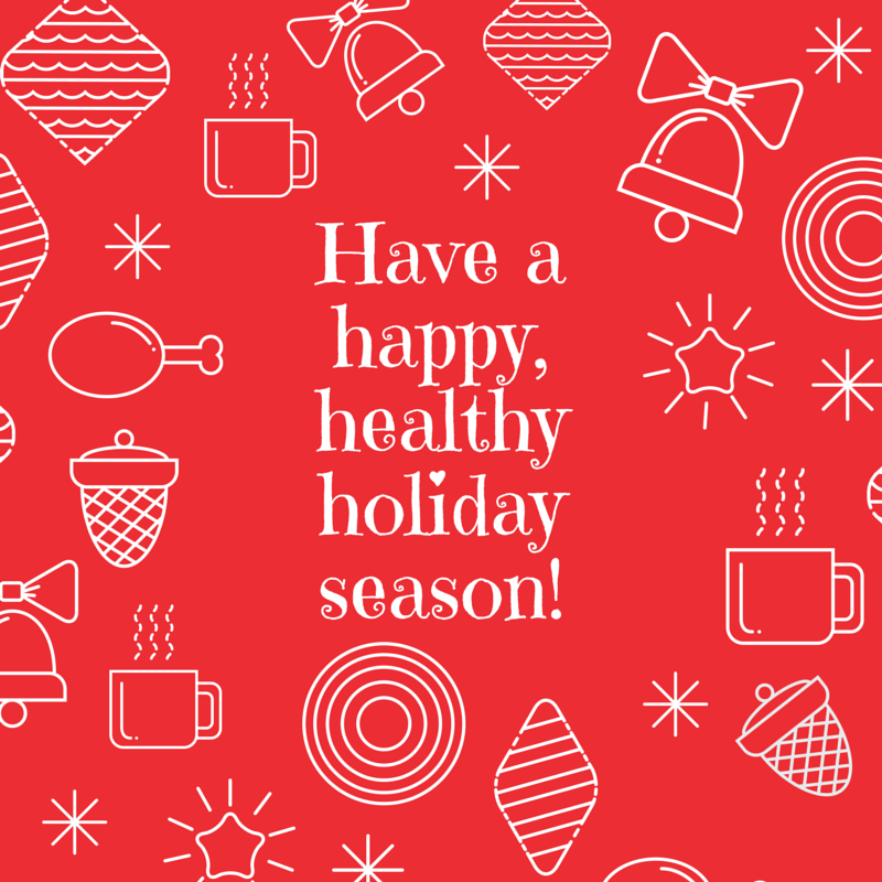 Happy Healthy Holiday!