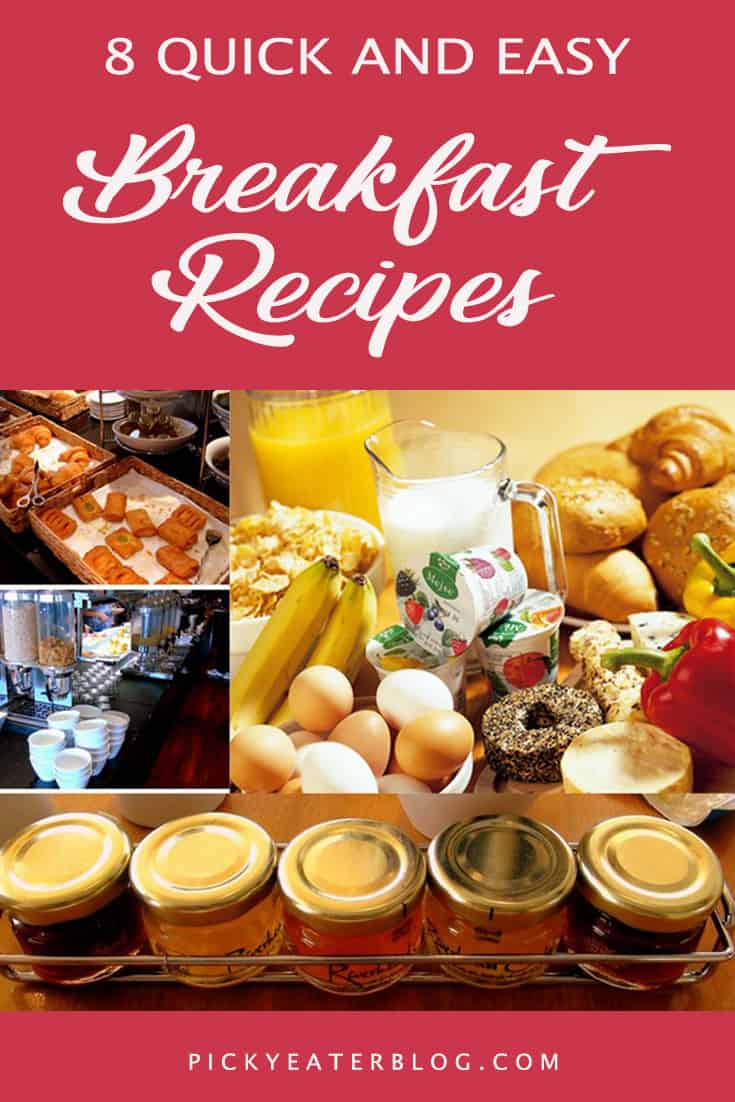 8 Quick and Easy Breakfast Recipes The Picky Eater