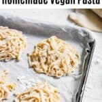 piles of homemade vegan pasta