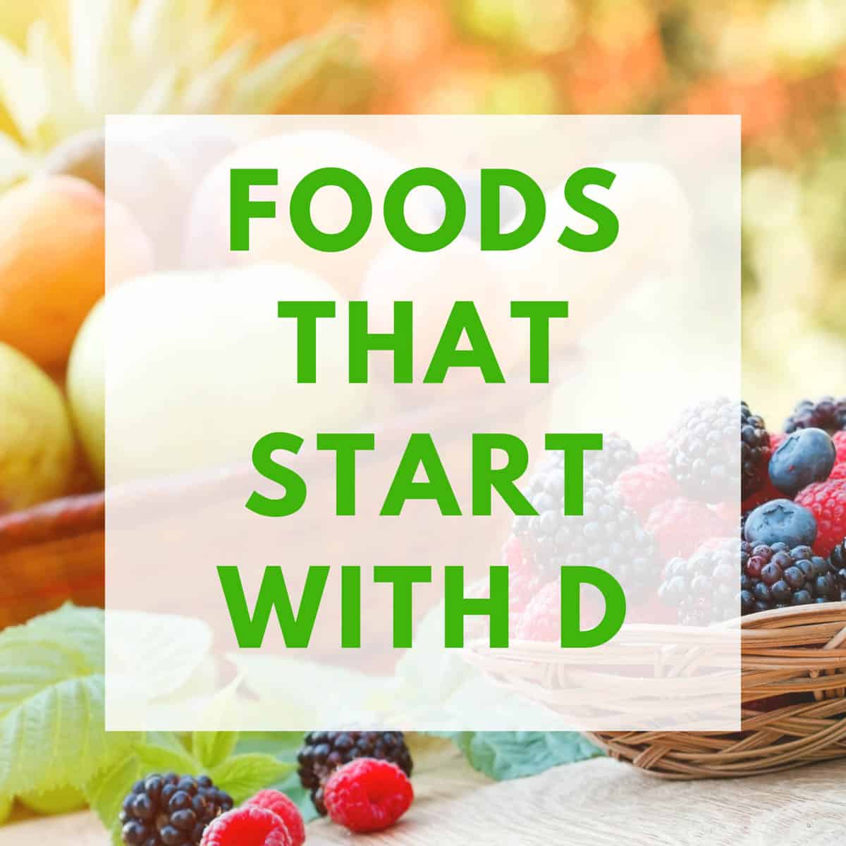 Graphic of foods that start with d.