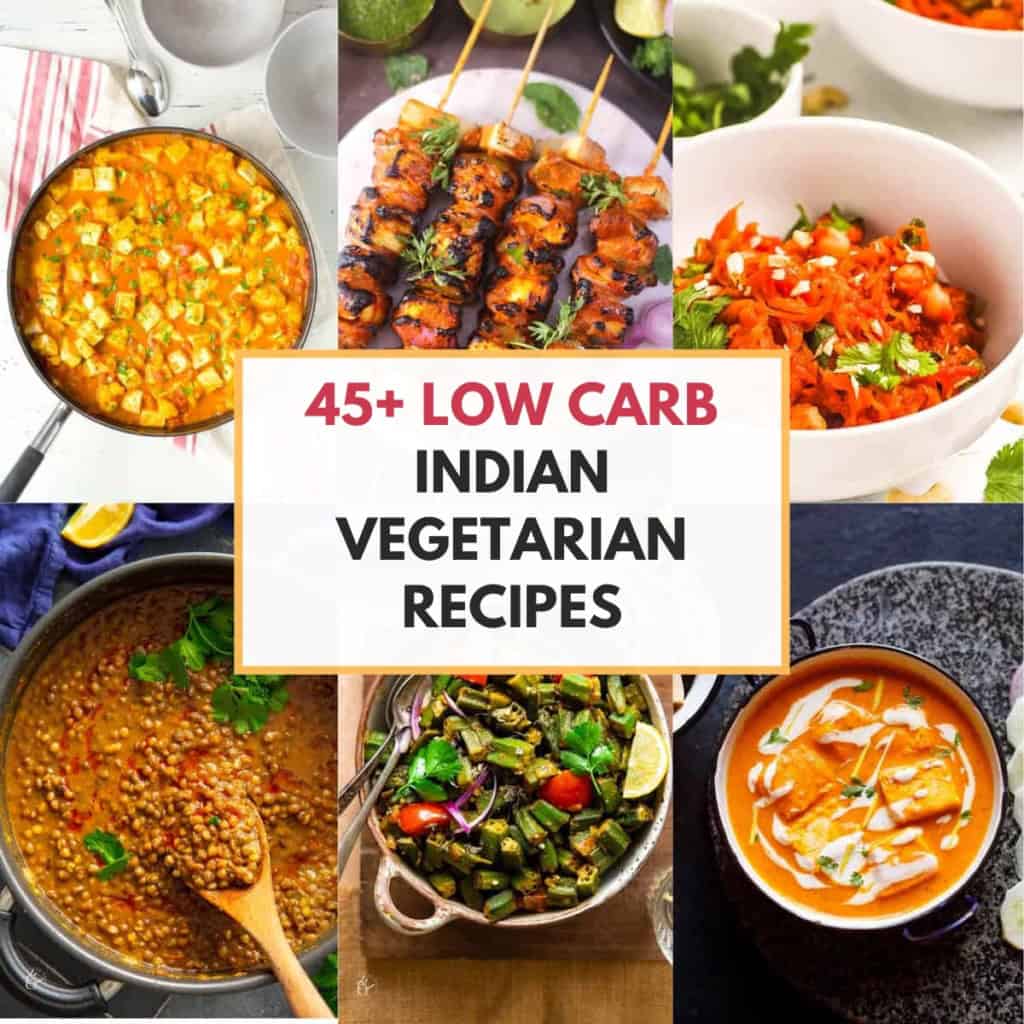 Collage of low carb Indian vegetarian recipes.