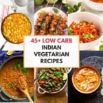 Collage of low carb Indian vegetarian recipes.
