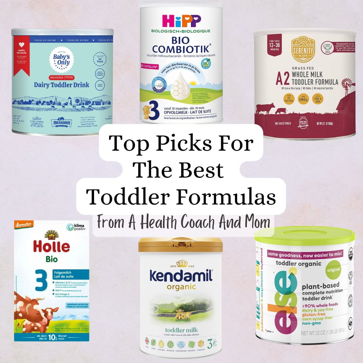 Collage of the best toddler formulas - Baby's Only, HiPP, Serenity Kids, Holle, Kendamil, Else.
